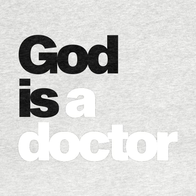 God is a doctor by Dice Twister